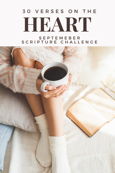 30 Verses on the Heart- September Scripture Challenge